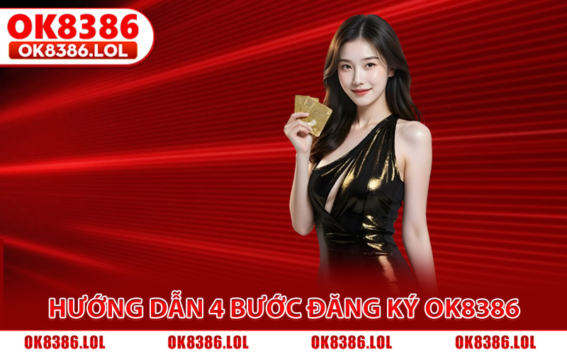 Đăng Ký Ok8386 - Cách Tạo Tài Khoản Chính Chủ Nhận Ngay 68K 3 Hướng dẫn cụ thể 4 bước đăng ký Ok8386 cho tân thủ