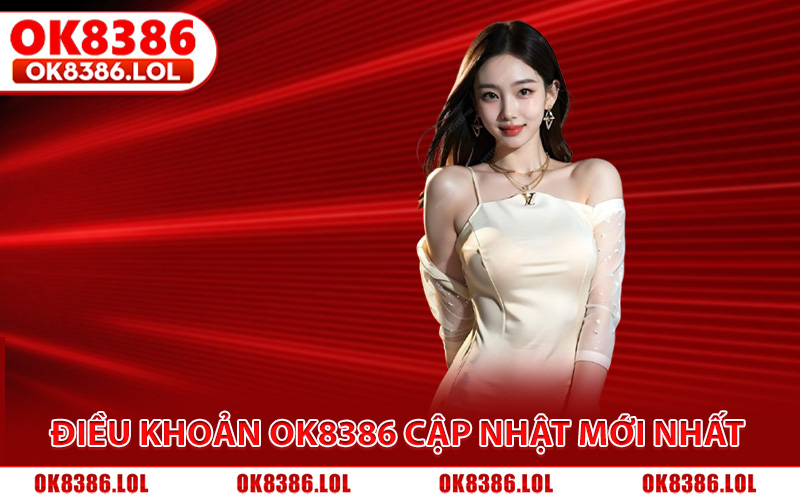 Điều Khoản Ok8386 - Cập Nhật Mới Các Quy Định Năm 2026 2 Khám phá trọn bộ điều khoản Ok8386 cập nhật mới nhất