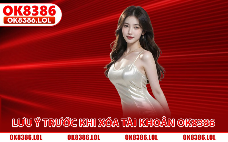 Xóa Tài Khoản Ok8386 - Hướng Dẫn Thực Hiện Nhanh, An Toàn 4 Những điều cần lưu ý trước khi xóa tài khoản OK8386