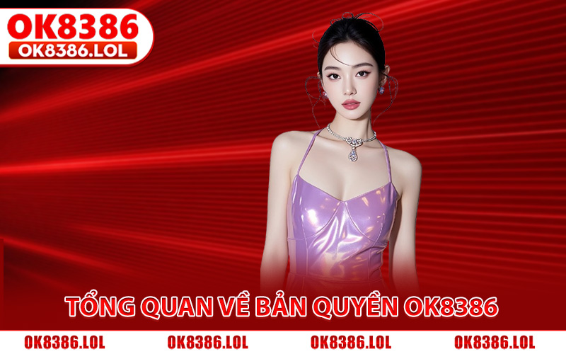 Tổng quan về chính sách bản quyền Ok8386